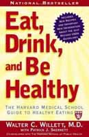 Eat, Drink, and Be Healthy: The Harvard Medical School Guide to Healthy Eating (Willett) image