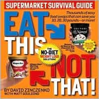 Eat This, Not That: The Supermarket Survival Guide (Zinczenko & Goulding) image