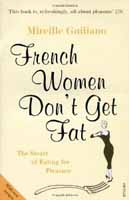 French Women Don't Get Fat: The Secret of Eating for Pleasure (Guiliano) image
